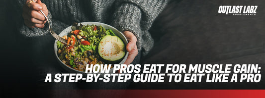 How Pros Eat for Muscle Gain: A Step-by-Step Guide to Eat Like a Pro